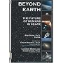 Beyond Earth: The Future of Humans in Space (Apogee Books Space Series)