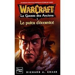 WarCraft, Tome 4 : La Guerre des Anciens : Tome 1, Le Puits d'Eternit�