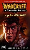 WarCraft, Tome 4 : La Guerre des Anciens : Tome 1, Le Puits d'Eternit�