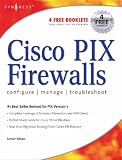 Cisco PIX Firewalls: configure / manage / troubleshoot