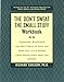 The Don't Sweat the Small Stuff Workbook: Exercises, Questions, and Self-Tests to Help You Keep the Little Things from Taking Over Your Life