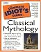 The Complete Idiot's Guide to Classical Mythology