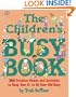 The Children's Busy Book : 365 Creative Games and Activities to Keep Your 6- to 10-year Old Busy