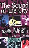 The Sound Of The City: The Rise Of Rock And Roll