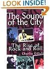 The Sound Of The City: The Rise Of Rock And Roll