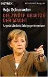 Die zw�lf Gesetze der Macht. Angela Merkels Erfolgsgeheimnisse.