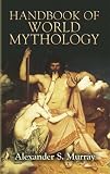 Handbook of World Mythology (Dover Books on Anthropology and Folklore)