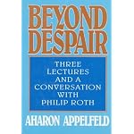 Beyond Despair: Three Lectures and a Conversation With Philip Roth book cover