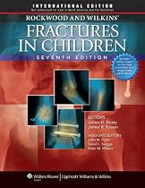 Rockwood, Green, and Wilkins' Fractures, International Student Edition : Three Volumes Plus Integrated Content Website: Two volumes Rockwood and ... and Wilkins' Fractures in Children: 3