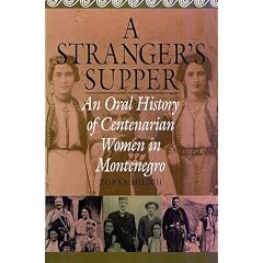 Oral History Series: A Stranger's Supper: An Oral History of Centenarian Women in Montenegro