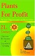 Plants for Profit: Income Opportunities in Horticulture