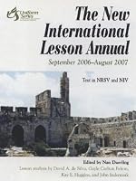 The New International Lesson Annual: 2006 - 2007 : September - August (New International Lesson Annual)