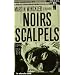 Noirs scalpels
