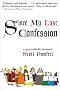 Since My Last Confession: A Gay Catholic Memoir Since My Last Confession: A Gay Catholic Memoir