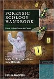 Forensic ecology handbook : from crime scene to court