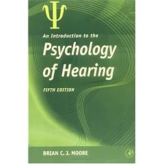 An Introduction to the Psychology of Hearing, Fifth Edition