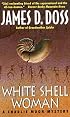 White Shell Woman (Charlie Moon Mysteries)