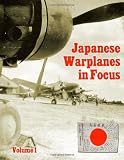 Japanese Warplanes in Focus, Volume 1