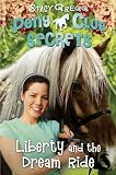 Pony Club Secrets (11) - Liberty and the Dream Ride