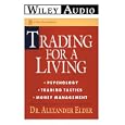 Trading for a Living: Psychology, Trading Tactics, Money Management (Wiley Audio) by Alexander Elder and Richard Davidson