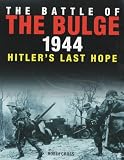 The Battle of the Bulge 1944 : Hitler's last hope