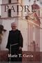 Padre: The Spiritual Journey of Father Virgil Cordano
