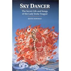 Sky Dancer: The Secret Life and Songs of the Lady Yeshe Tsogyel