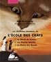 Les derni�res aventures de l'Ecole des Chats, Tome 1 � 3 : Le miroir de bronze ; Les pierres c�lestes ; La plaine des g�ants