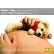 Mein Baby - Klassik f�r Mutter und Kind (Classical Choice)