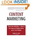 Content Marketing: Think Like a Publisher - How to Use Content to Market Online and in Social Media (Que Biz-Tech)