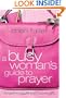 A Busy Woman's Guide to Prayer