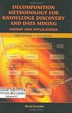 Decomposition Methodology for Knowledge Discovery and Data Mining: Theory and Applications