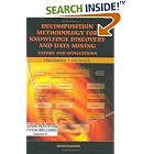 Click here to buy Decomposition Methodology For Knowledge Discovery And Data... by  Oded Z. Maimon and Lior Rokach.