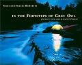 In the Footsteps of Grey Owl : Journey Into the Ancient Forest