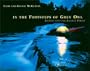 In the Footsteps of Grey Owl : Journey Into the Ancient Forest