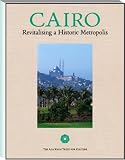 Cairo Today: Revitalizing a Historic Metropolis