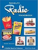 The Novelty Radio Handbook And Price Guide