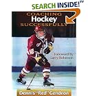 Click here to buy Coaching Hockey Successfully by  Dennis Gendron and K. Vern Stenlund.