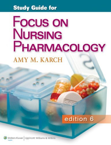 By Amy Morrison Karch - Study Guide for Focus on Nursing Pharmacology (6th Revised edition) (9/26/12)