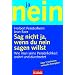 Sag nicht ja, wenn du nein sagen willst: Wie man seine Pers�nlichkeit wahrt und durchsetzt: Wie man seine Pers�nlichkeit wahrt und sich durchsetzt: im ... in der Gemeinschaft. (Ratgeber)