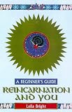 Reincarnation and You: A Beginner's Guide