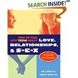 How to Talk With Teens About Love, Relationships, and S-E-X: A Guide for Parents by Amy G. Miron and Charles D., Ph.D. Miron