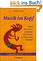 Musik im Kopf: H�ren, Musizieren, Verstehen und Erleben im neuronalen Netzwerk