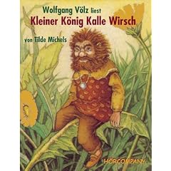Kleiner K�nig Kalle Wirsch: Sprecher: Wolfgang V�lz, 2 MCs ca. 200 Min