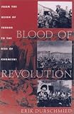 Blood of Revolution: From the Reign of Terror to the Rise of Khomeini