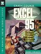 Crash Course Excel 95: For the Busy Person on the Job (Crash Course)