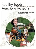 Healthy Foods from Healthy Soils: A Hands-On Resource for Teachers
