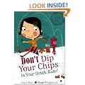 Don't Dip Your Chips in Your Drink, Kate