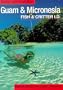 Guam and Micronesia Fish and Critter ID (Reef watchers)