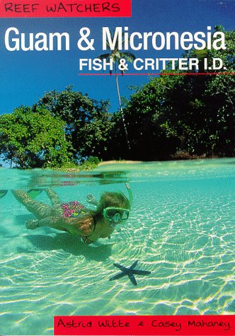 Guam and Micronesia Fish and Critter ID (Reef watchers)